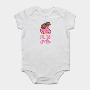 I will trade my sister for a donut Baby Bodysuit